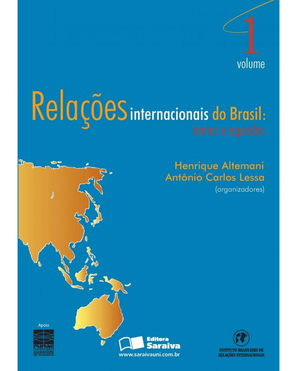 Relações internacionais do Brasil - Volume 1: temas e agendas - 1ª Edição | 2006
