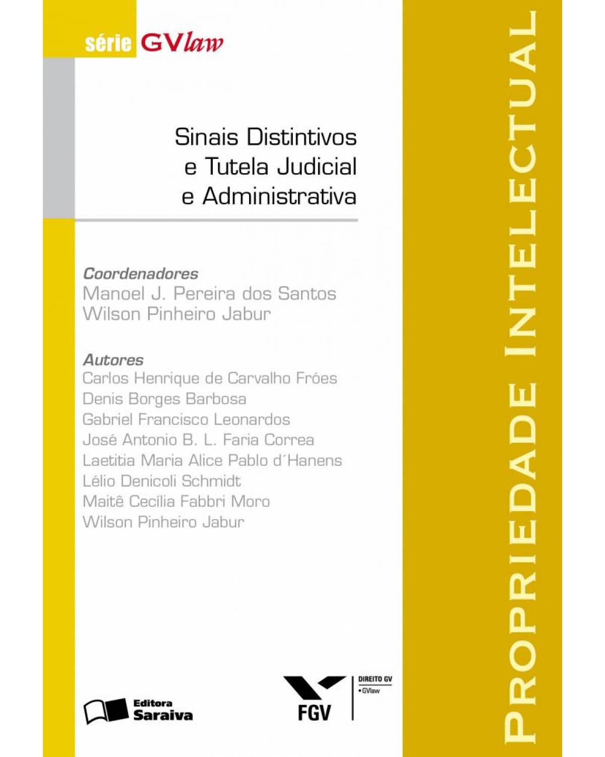 Sinais distintivos e tutela judicial e administrativa - propriedade intelectual - 1ª Edição | 2007