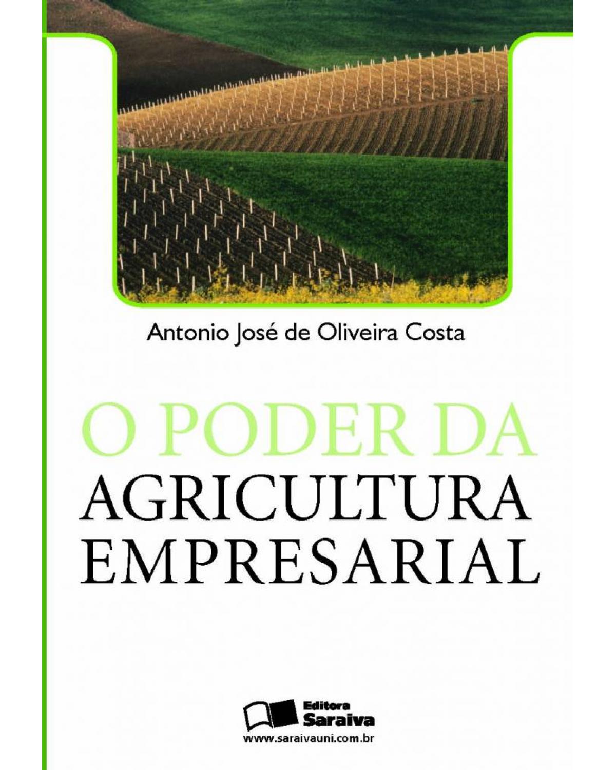 O poder da agricultura empresarial - 1ª Edição | 2007