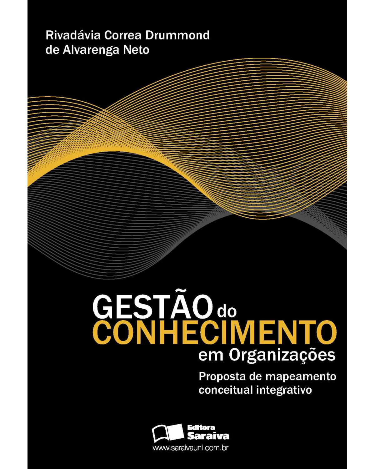 Gestão do conhecimento em organizações - proposta de mapeamento conceitual integrativo - 1ª Edição | 2007