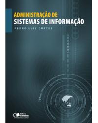 Administração de sistemas de informação - 1ª Edição | 2008