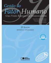 Gestão do fator humano - uma visão baseada em stakeholders - 2ª Edição | 2013