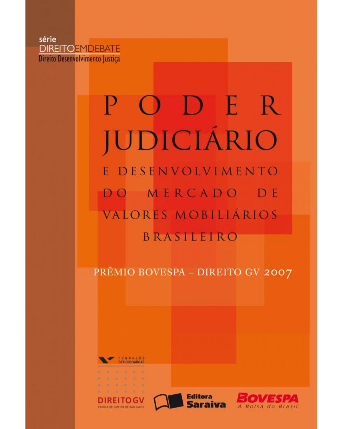 Poder judiciário e desenvolvimento do mercado de valores mobiliários brasileiro - 1ª Edição | 2007