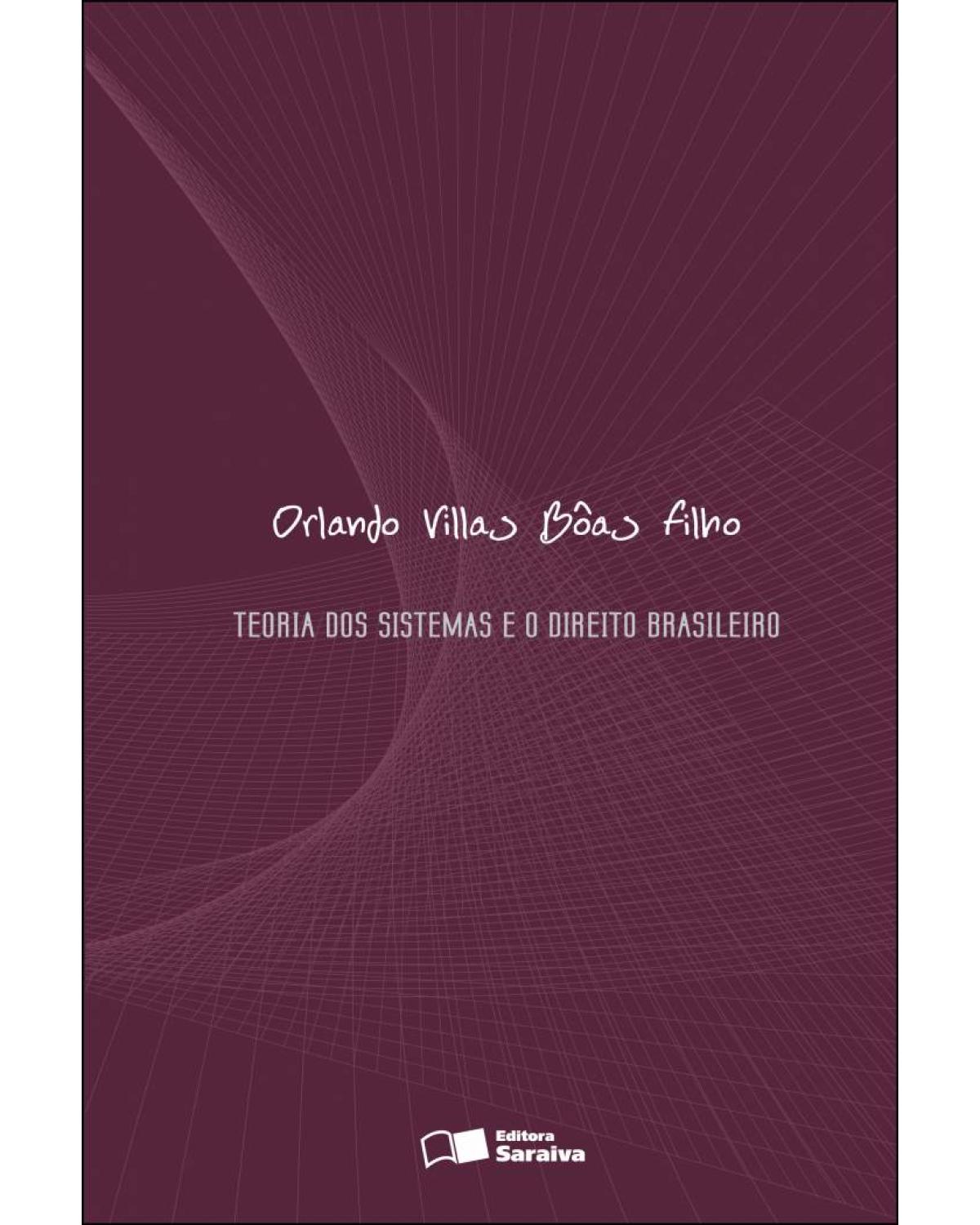 Teoria dos sistemas e do direito brasileiro - 1ª Edição | 2009