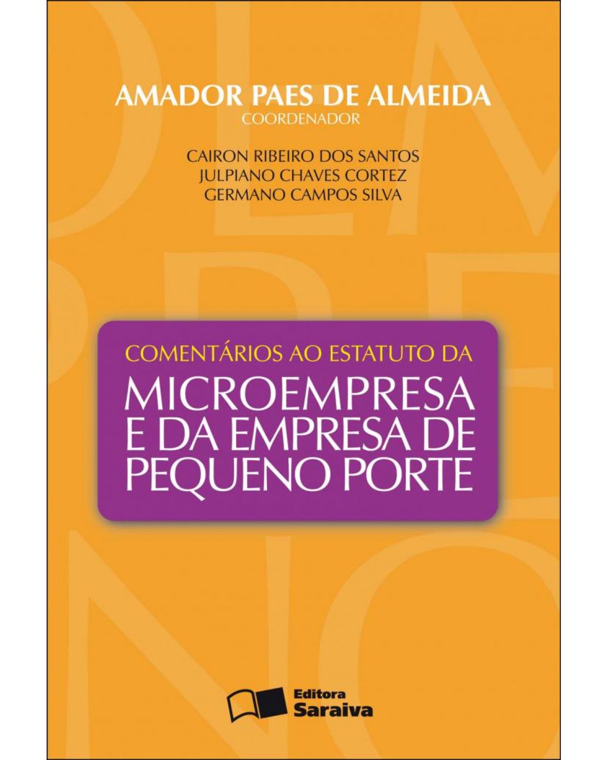 Comentários ao estatuto da microempresa e da empresa de pequeno porte - 1ª Edição | 2009