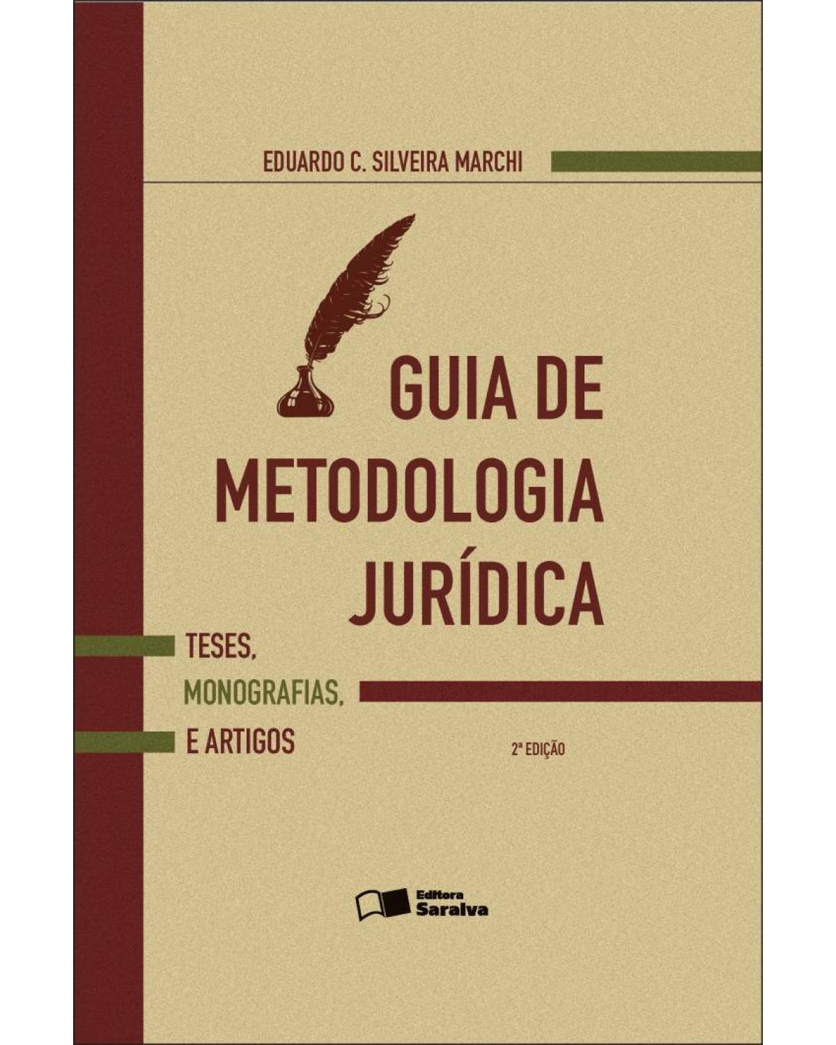 Guia de metodologia jurídica - teses, monografias e artigos - 2ª Edição | 2013