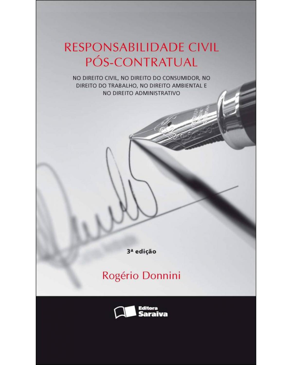 Responsabilidade Civil Pós-Contratual -3ª Edição 2011 - 3ª Edição | 2011