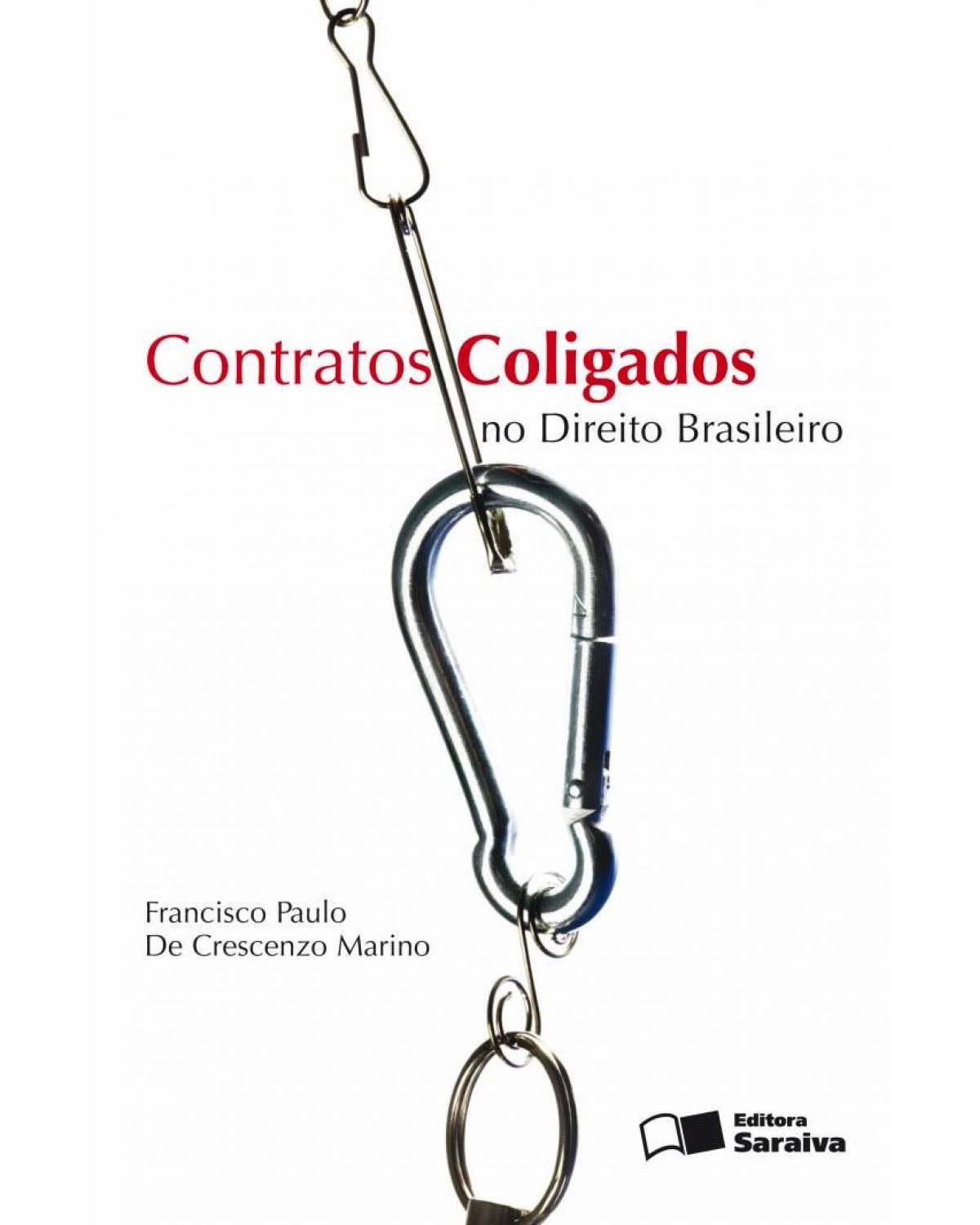 Contratos Coligados no Direito Brasileiro - 1ª Edição 2009 - 1ª Edição | 2009