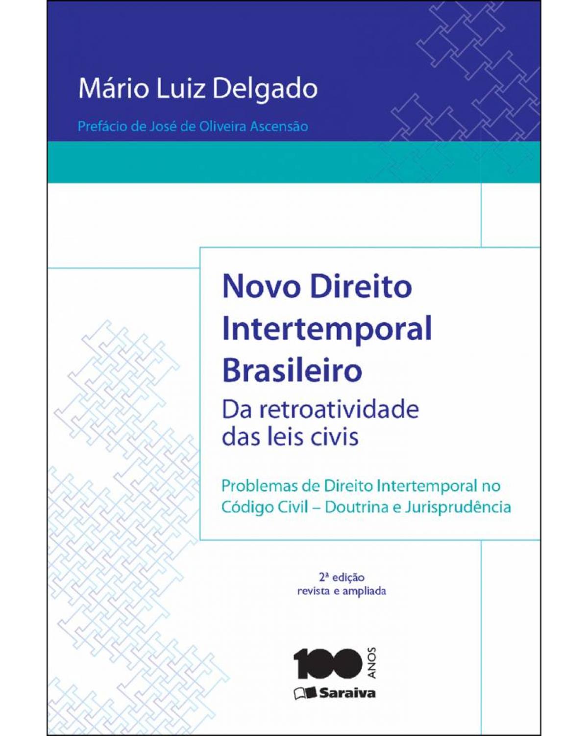 Novo direito intertemporal brasileiro - da retroatividade das leis civis - 2ª Edição | 2014