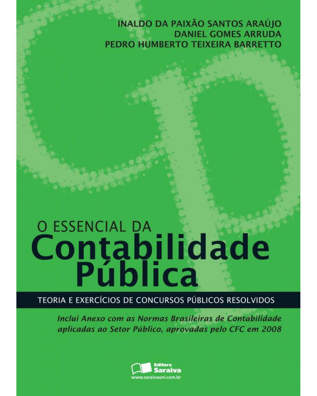 O essencial da contabilidade pública - teoria e exercícios de concursos públicos resolvidos - 1ª Edição | 2009
