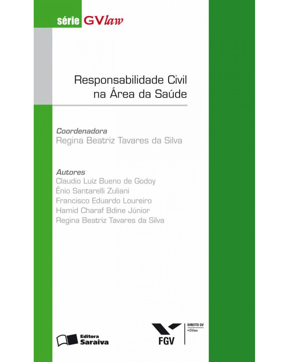 Responsabilidade civil na área da saúde - 2ª Edição | 2009