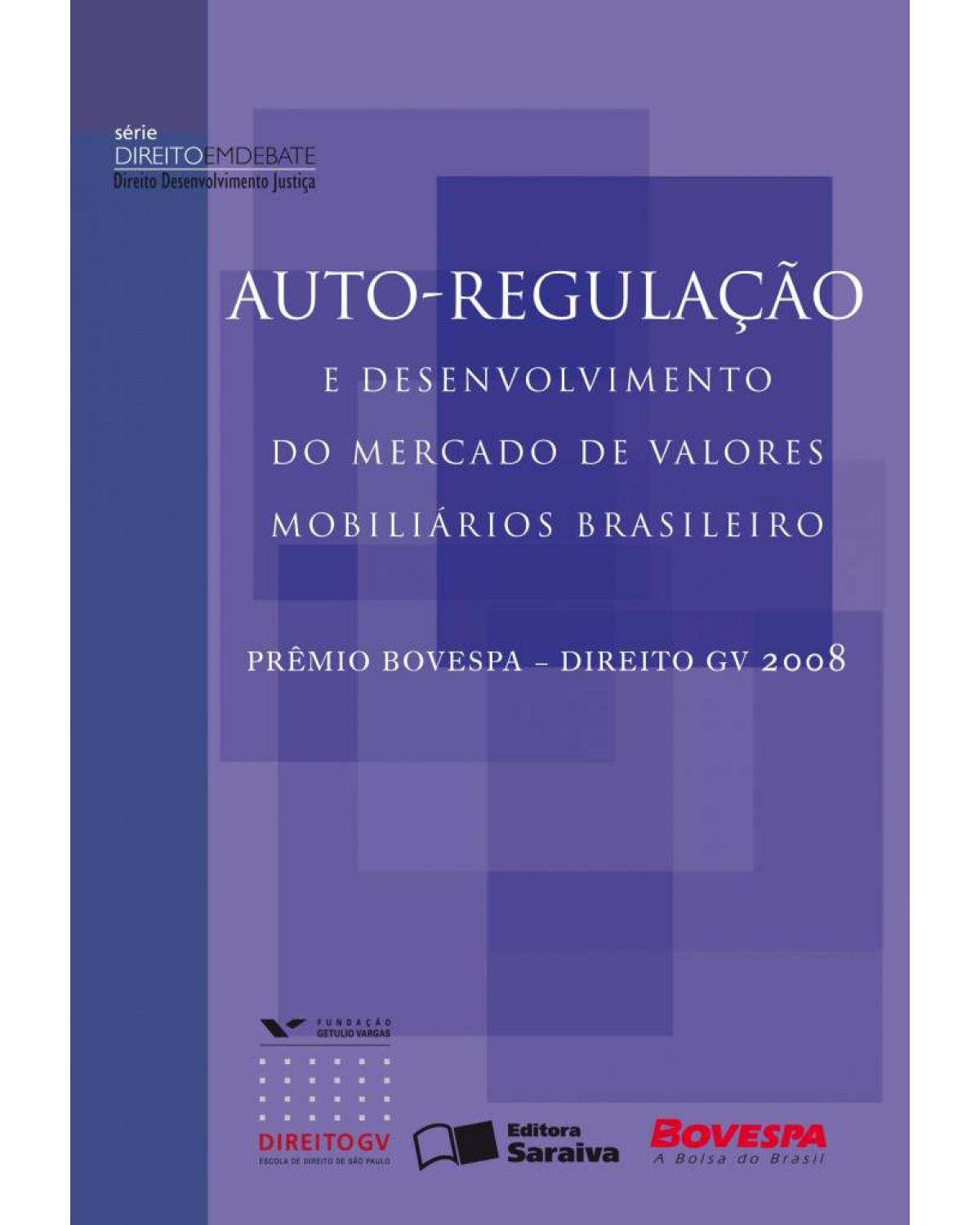 Auto-regulação e desenvolvimento do mercado de valores mobiliários brasileiro - 1ª Edição | 2009