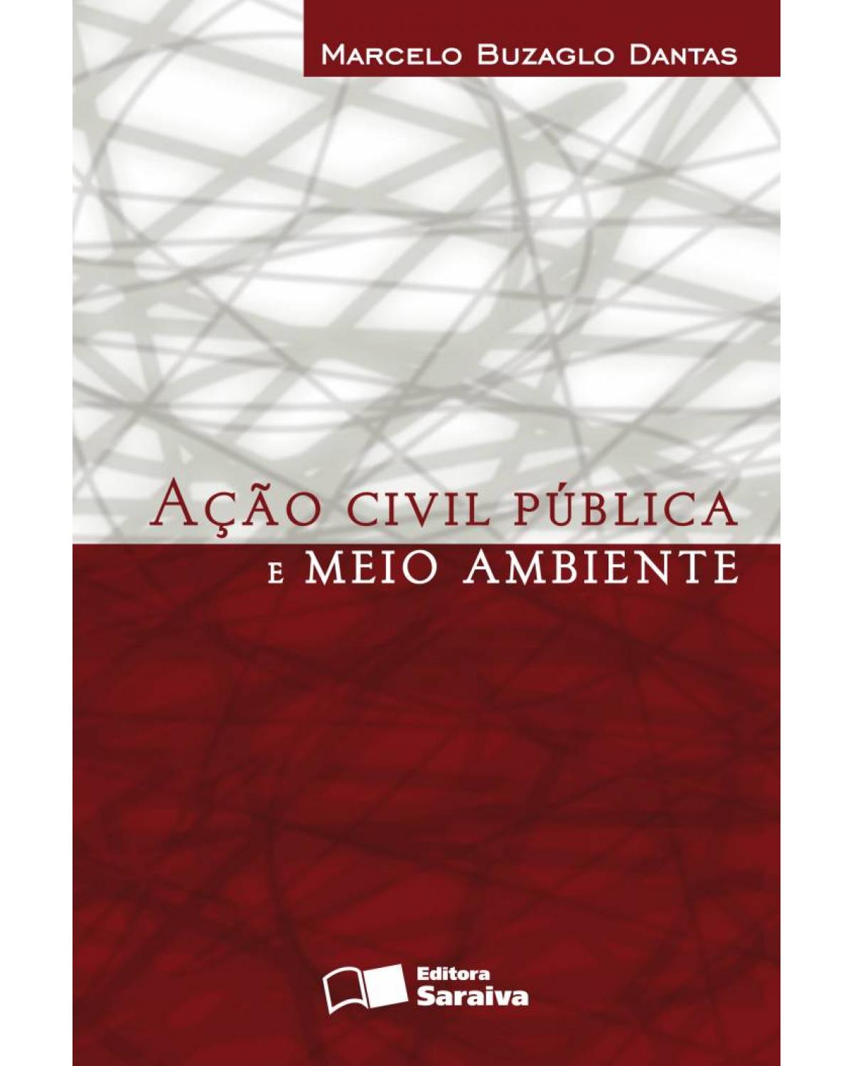 Ação civil pública e meio ambiente - 1ª Edição | 2009