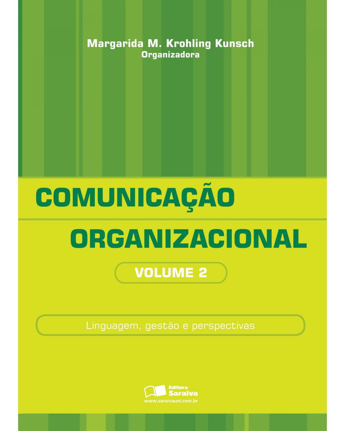 Comunicação organizacional - Volume 2: linguagem, gestão e perspectivas - 1ª Edição | 2009