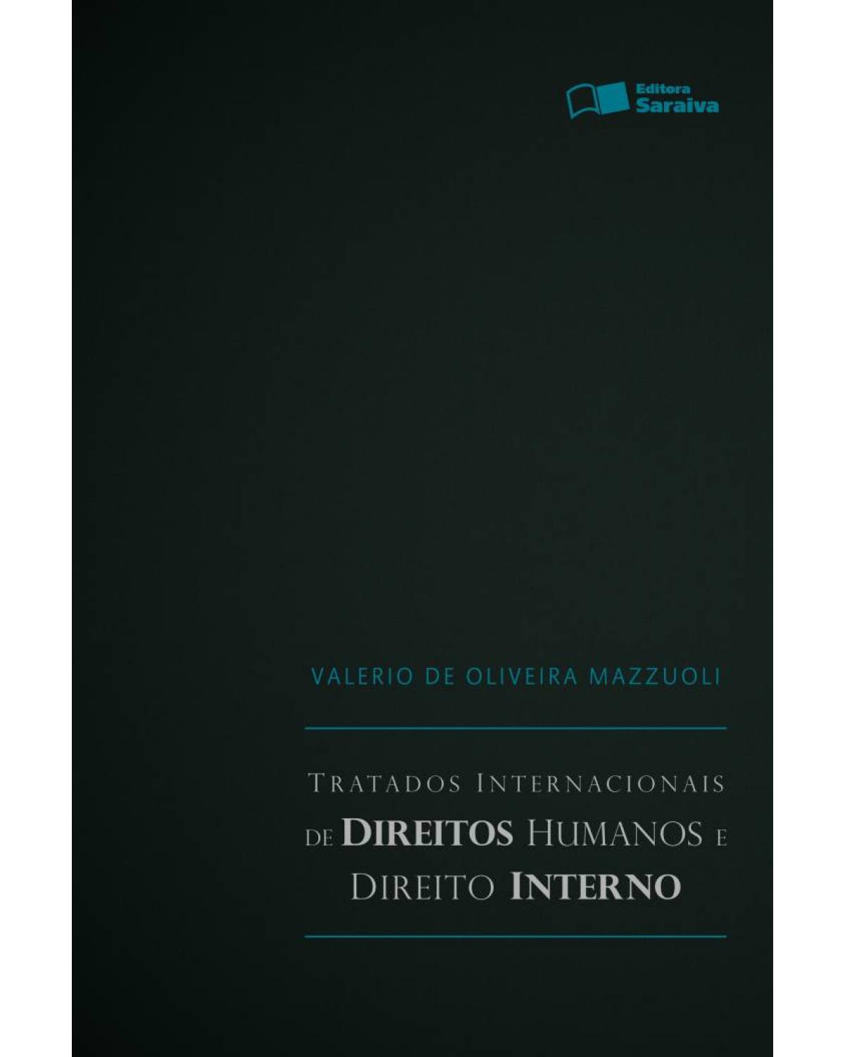 Tratados internacionais de direitos humanos e direito interno - 1ª Edição | 2010