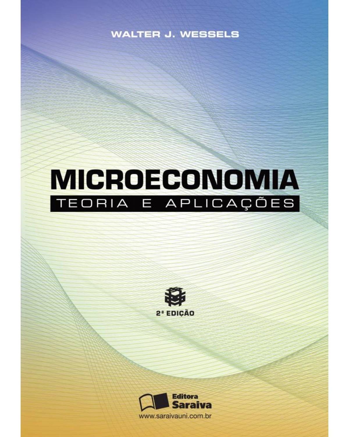 Microeconomia - teoria e aplicações - 2ª Edição | 2010
