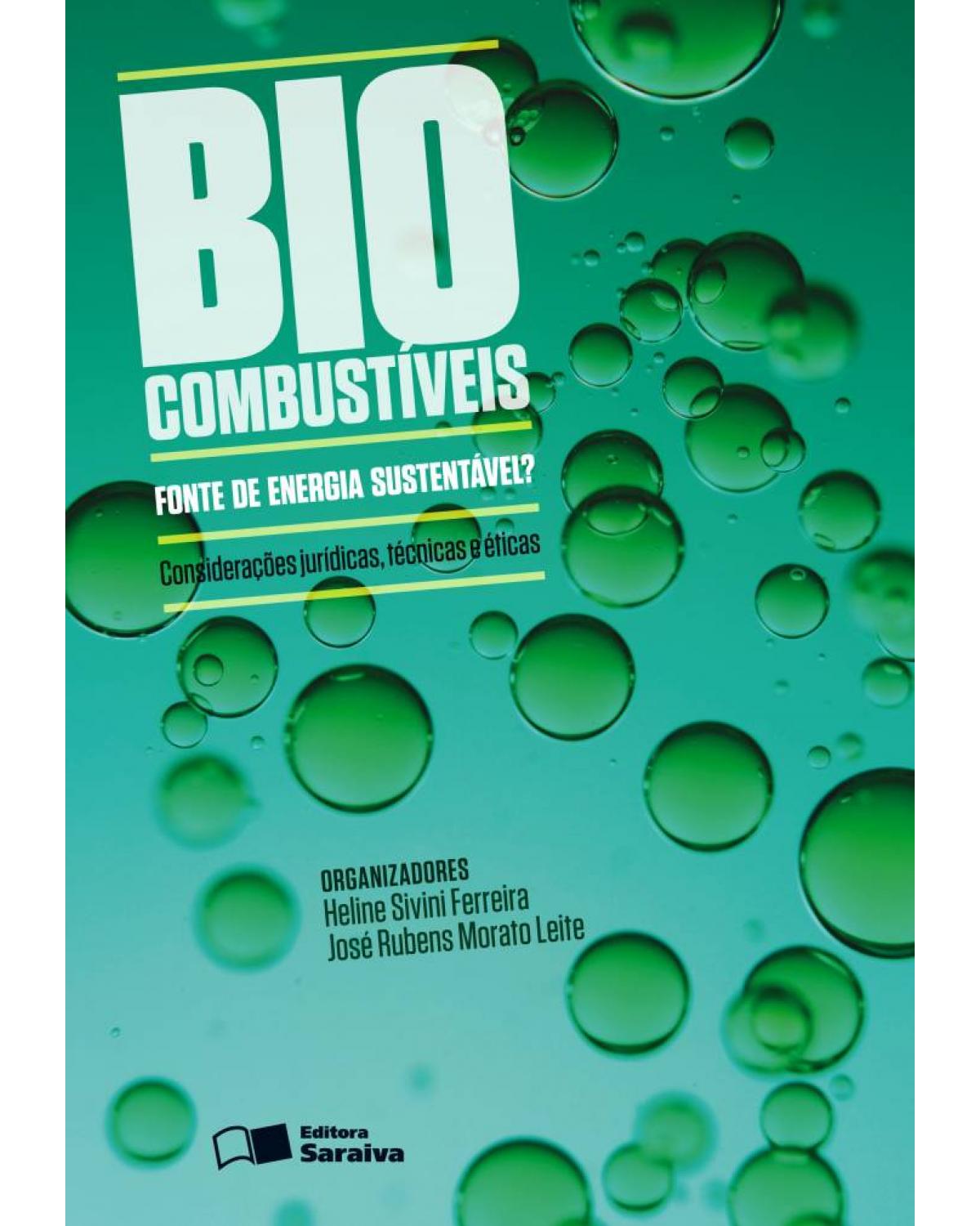 Biocombustíveis: fonte de energia sustentável? - considerações jurídicas, técnicas e éticas - 1ª Edição | 2013