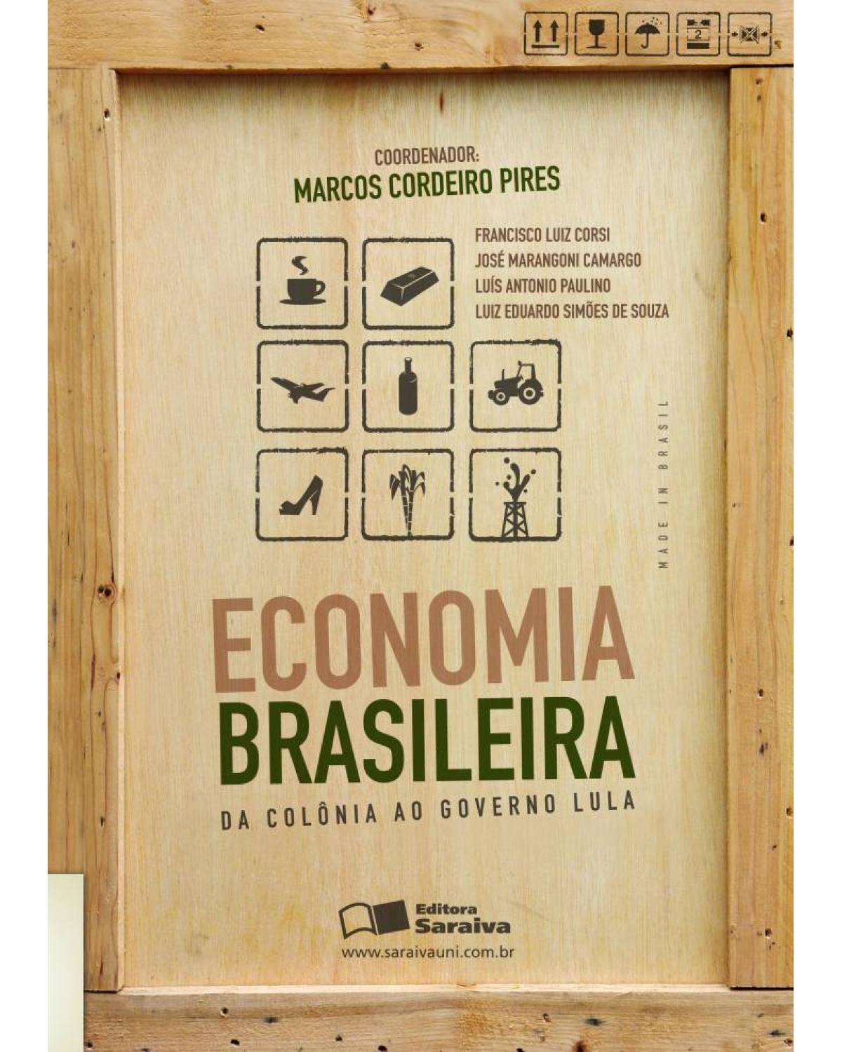 Economia brasileira - da colônia ao governo Lula - 1ª Edição | 2010
