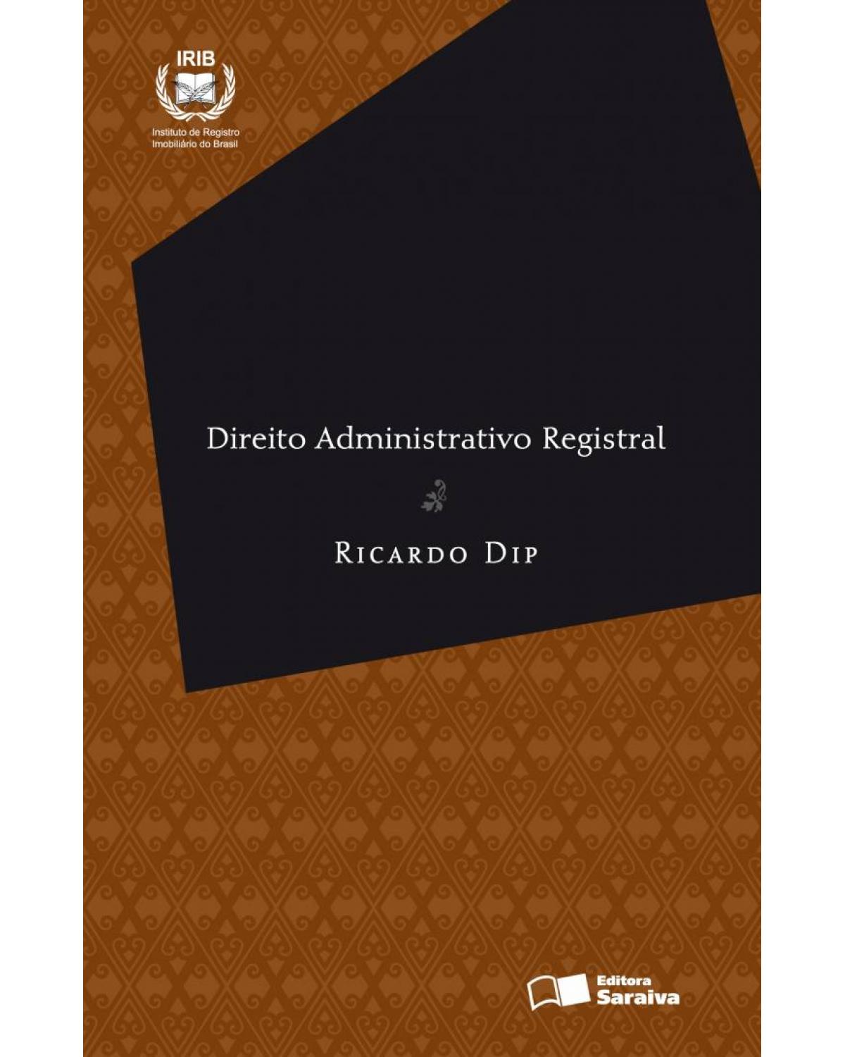 Direito administrativo registral - 1ª Edição | 2013