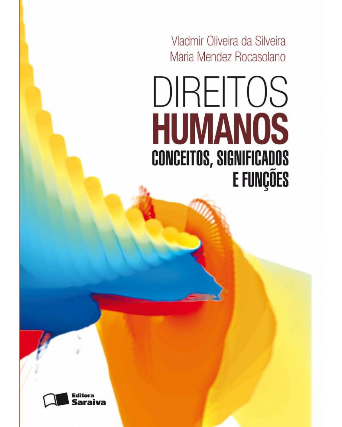 Direitos humanos - conceitos, siginficados e funções - 1ª Edição | 2010