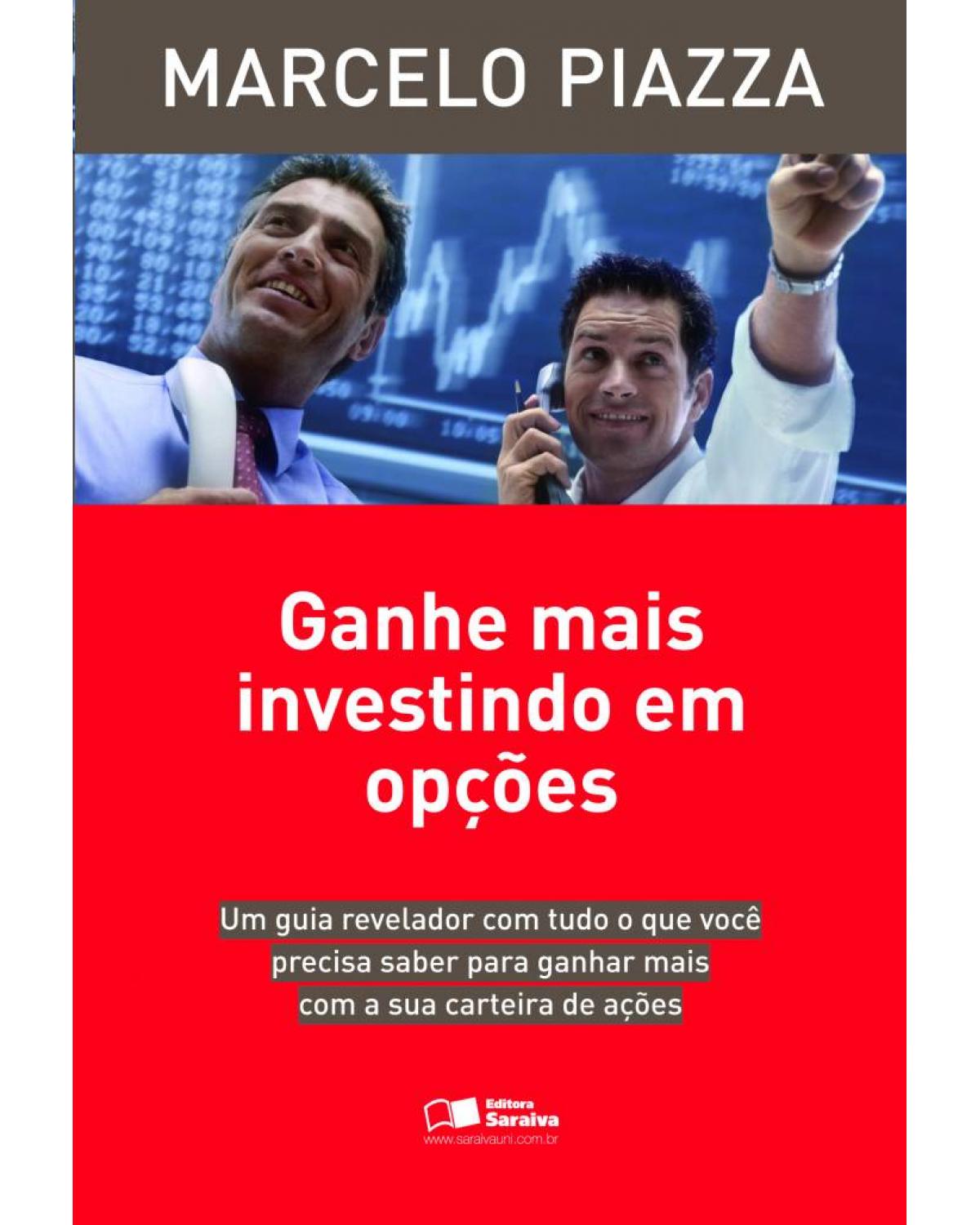 Ganhe mais investindo em opções - 1ª Edição | 2010