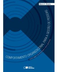 Comportamento organizacional para a gestão de pessoas - como agem as empresas e seus gestores - 1ª Edição | 2010