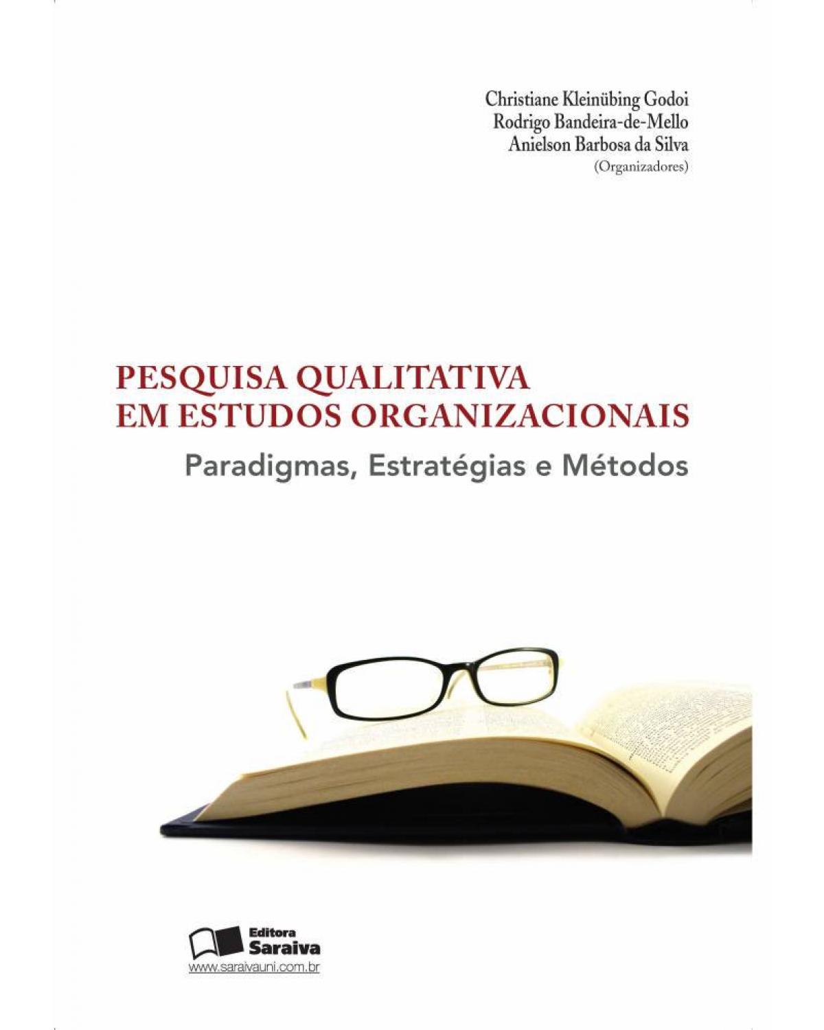 Pesquisa qualitativa em estudos organizacionais - paradigmas, estratégias e métodos - 2ª Edição | 2010