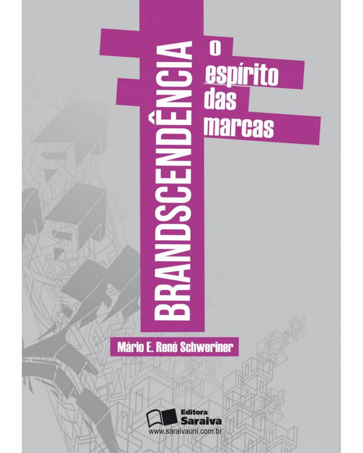 Brandscendência - o espírito das marcas - 1ª Edição | 2010