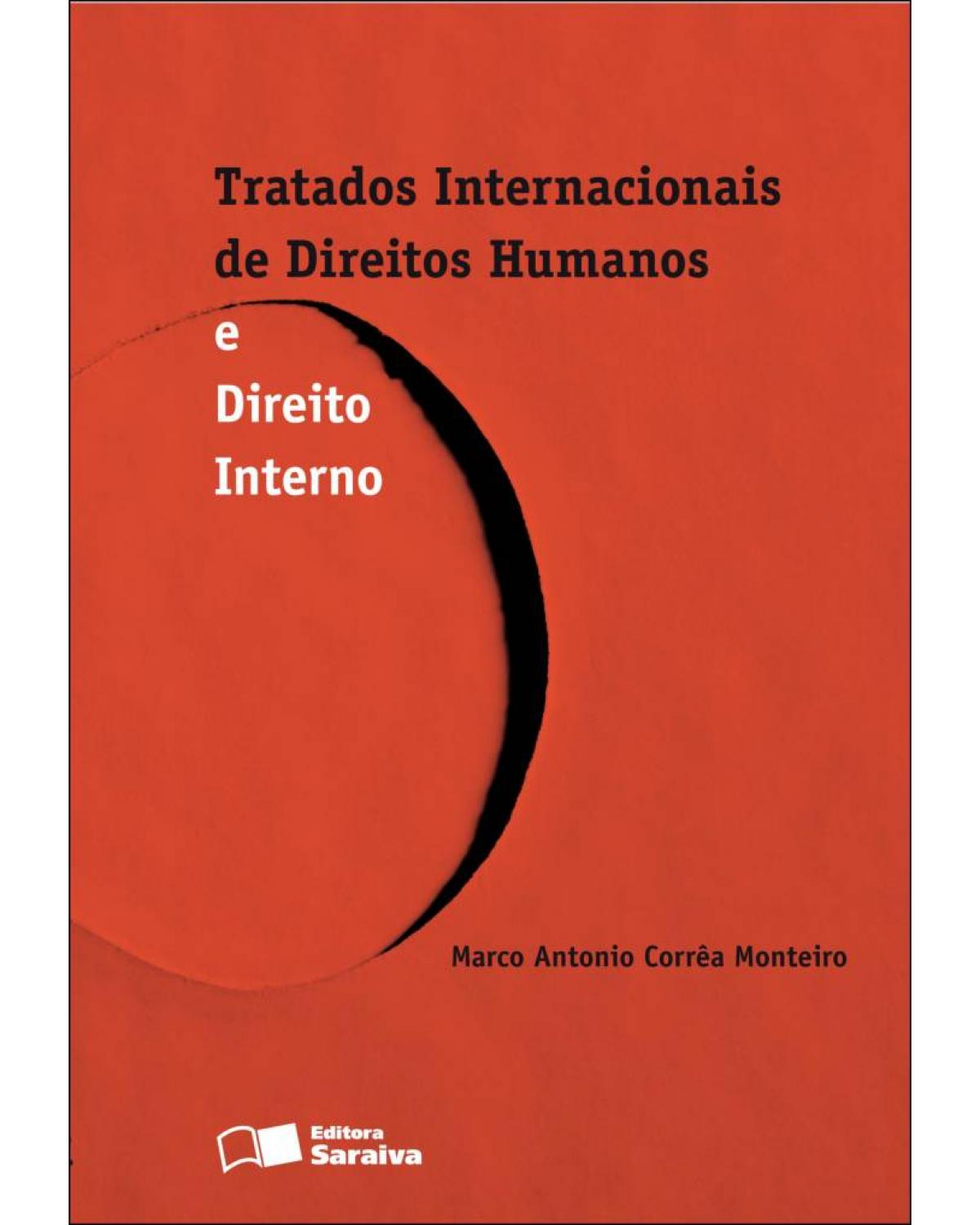 Tratados internacionais de direitos humanos e direito interno - 1ª Edição | 2011
