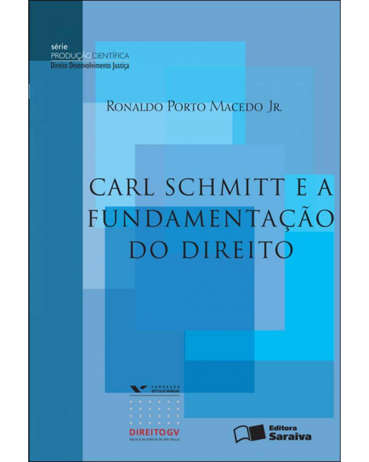 Carl Schmitt e a fundamentação do direito - 2ª Edição | 2011