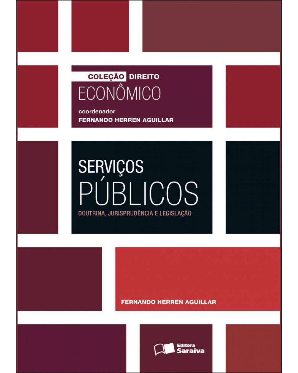 Serviços públicos - doutrina, jurisprudência e legislação - 1ª Edição | 2011