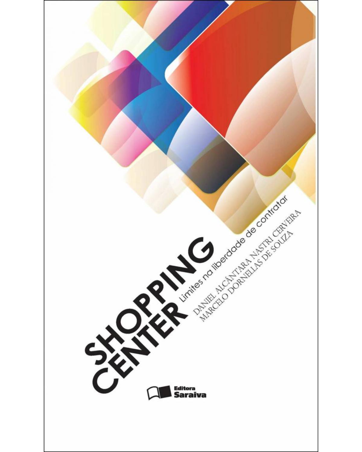 Shopping center - limites na liberdade de contratar - 1ª Edição | 2011