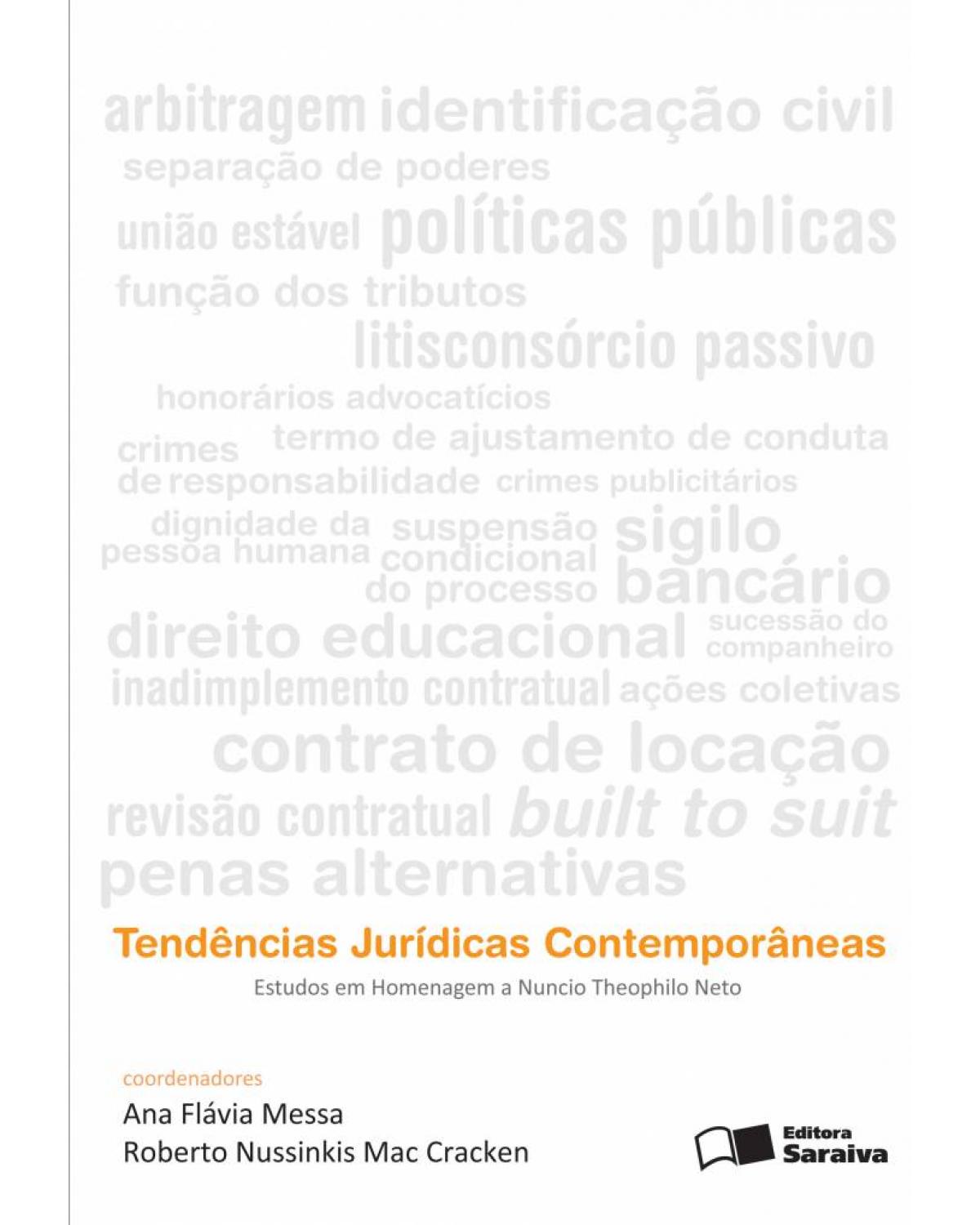 Tendências jurídicas contemporâneas - estudos em homenagem a Nuncio Theophilo Neto - 1ª Edição | 2011
