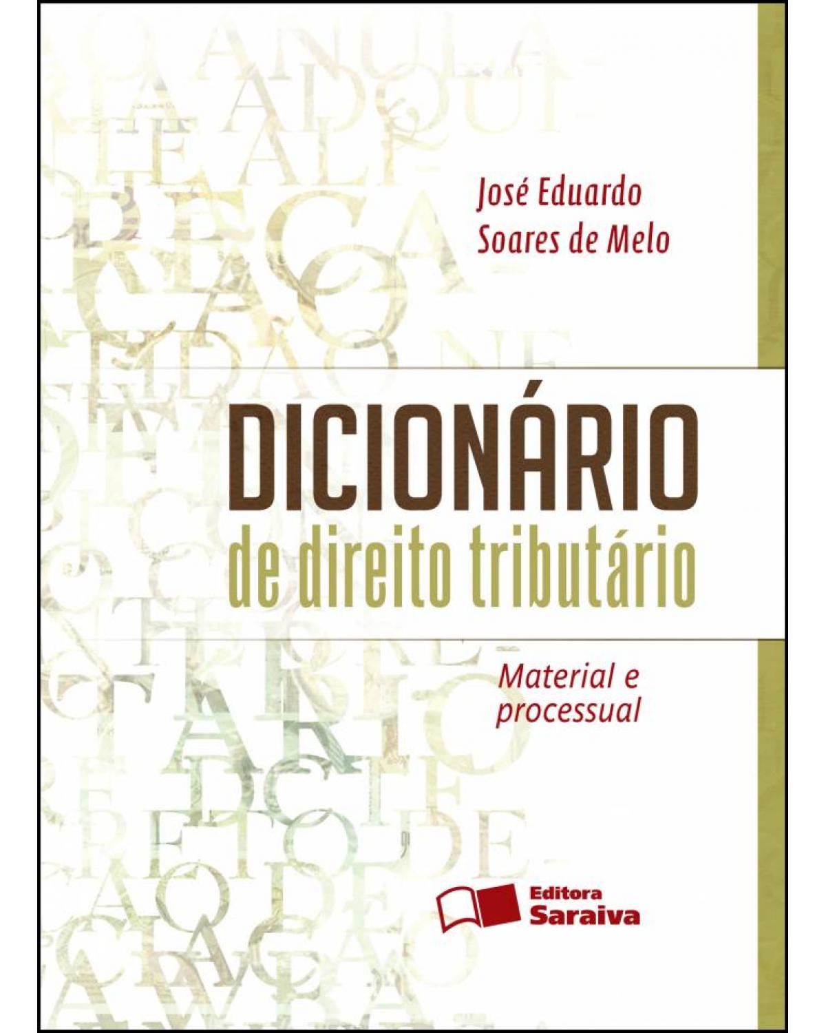 Dicionário de direito tributário - material e processual - 1ª Edição | 2012