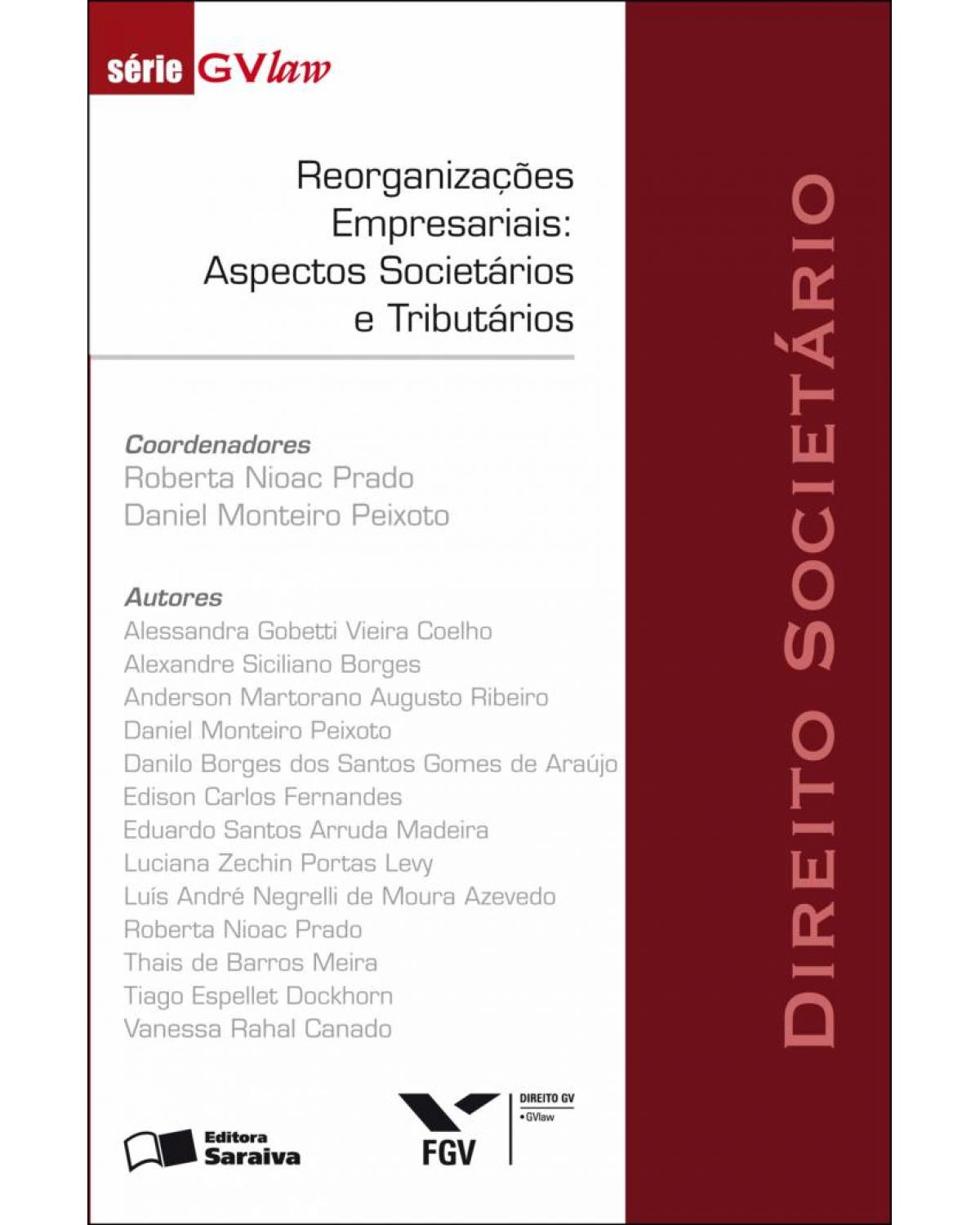 Reorganizações empresariais - aspectos societários e tributários - 1ª Edição | 2011