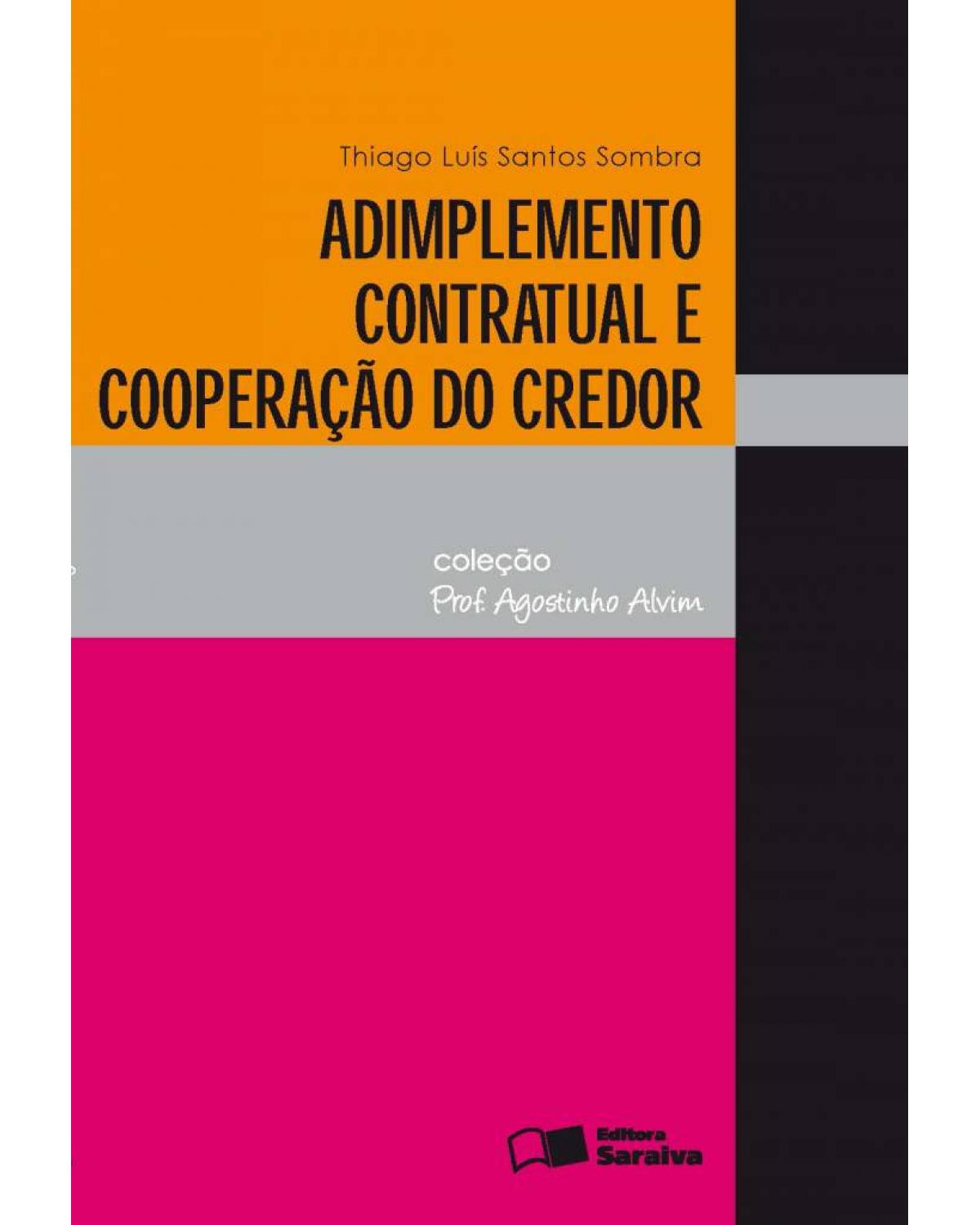 Adimplemento contratual e cooperação do credor - 1ª Edição | 2011