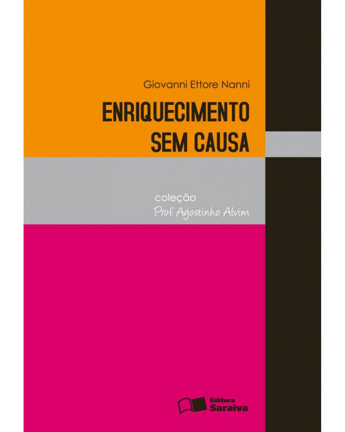 Enriquecimento Sem Causa - 3ª Edição 2013 - 3ª Edição | 2013