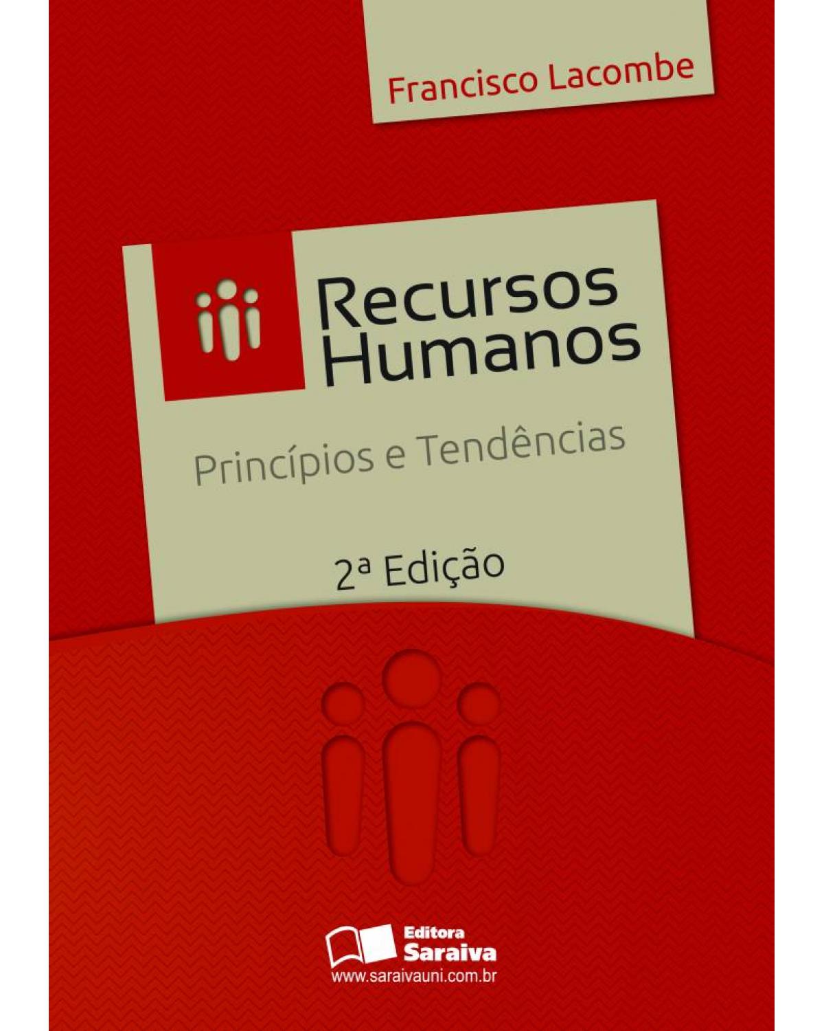 Recursos humanos - princípios e tendências - 2ª Edição | 2011