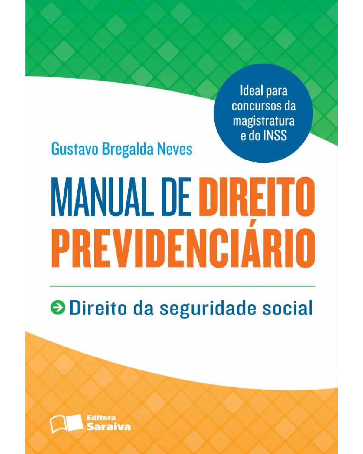 Manual de direito previdenciário - direito da seguridade social - 1ª Edição | 2013