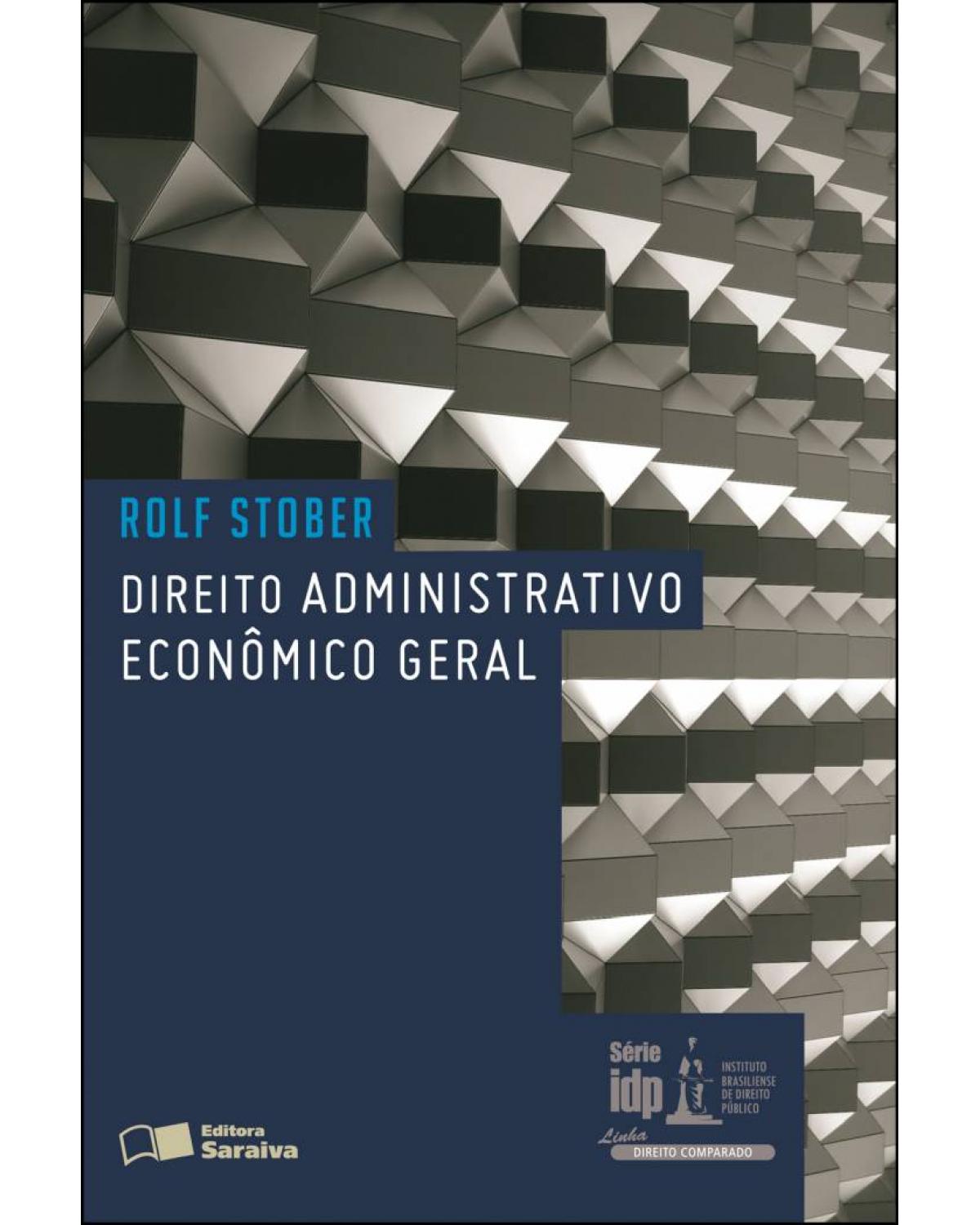 Direito administrativo econômico geral - 1ª Edição | 2012