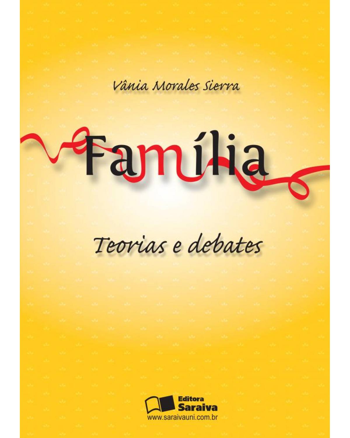 Família - teorias e debates - 1ª Edição | 2011