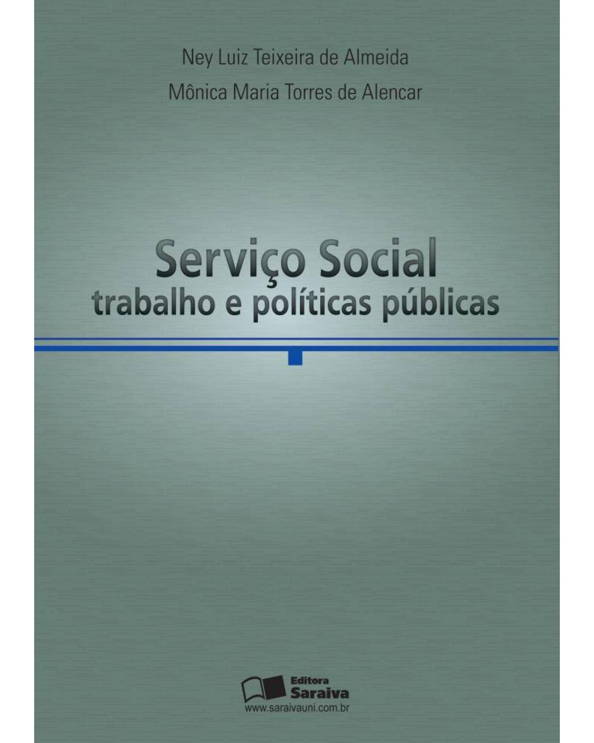 Serviço social - trabalho e políticas públicas - 1ª Edição | 2013