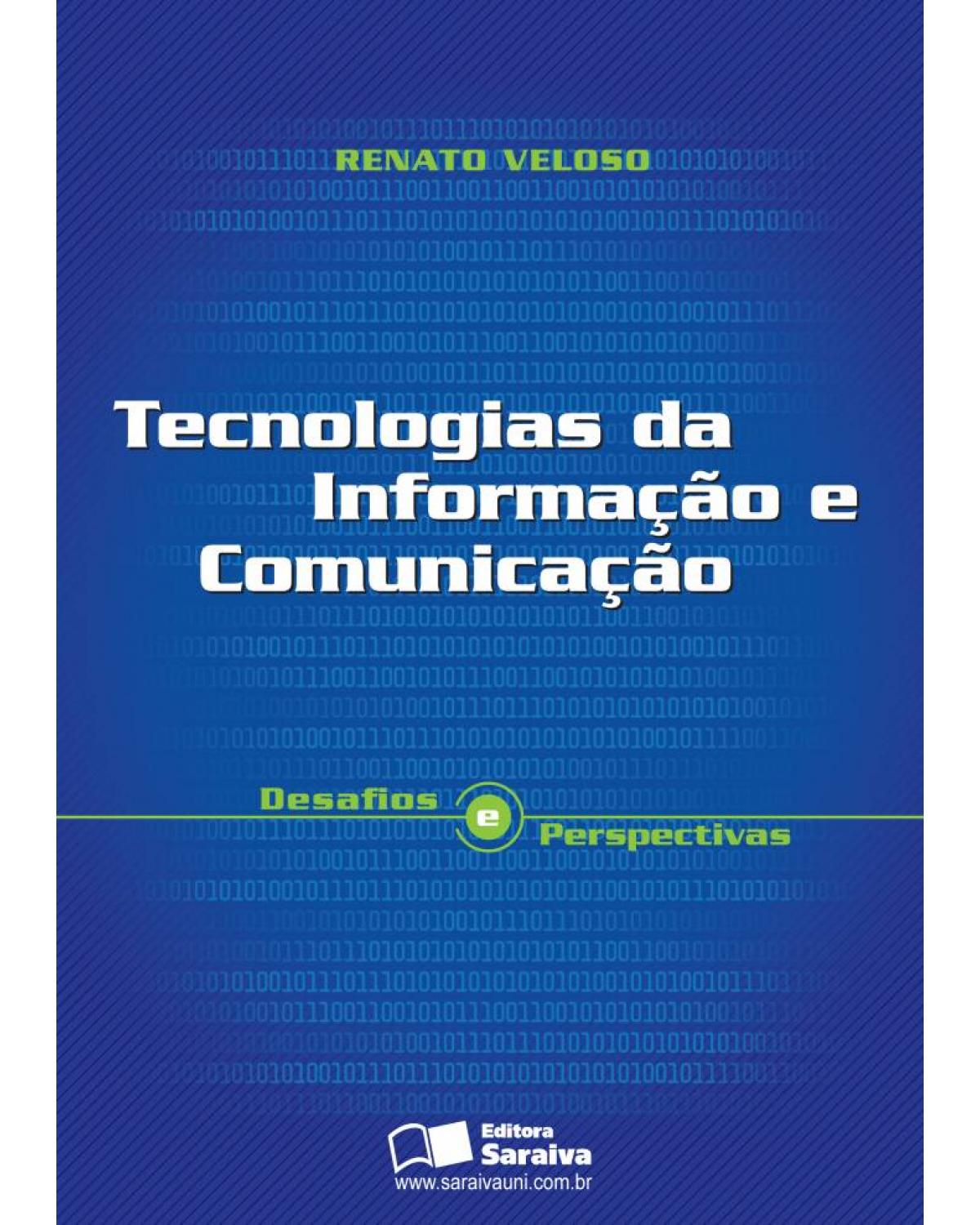 Tecnologias da informação e comunicação - desafios e perspectivas - 1ª Edição | 2012