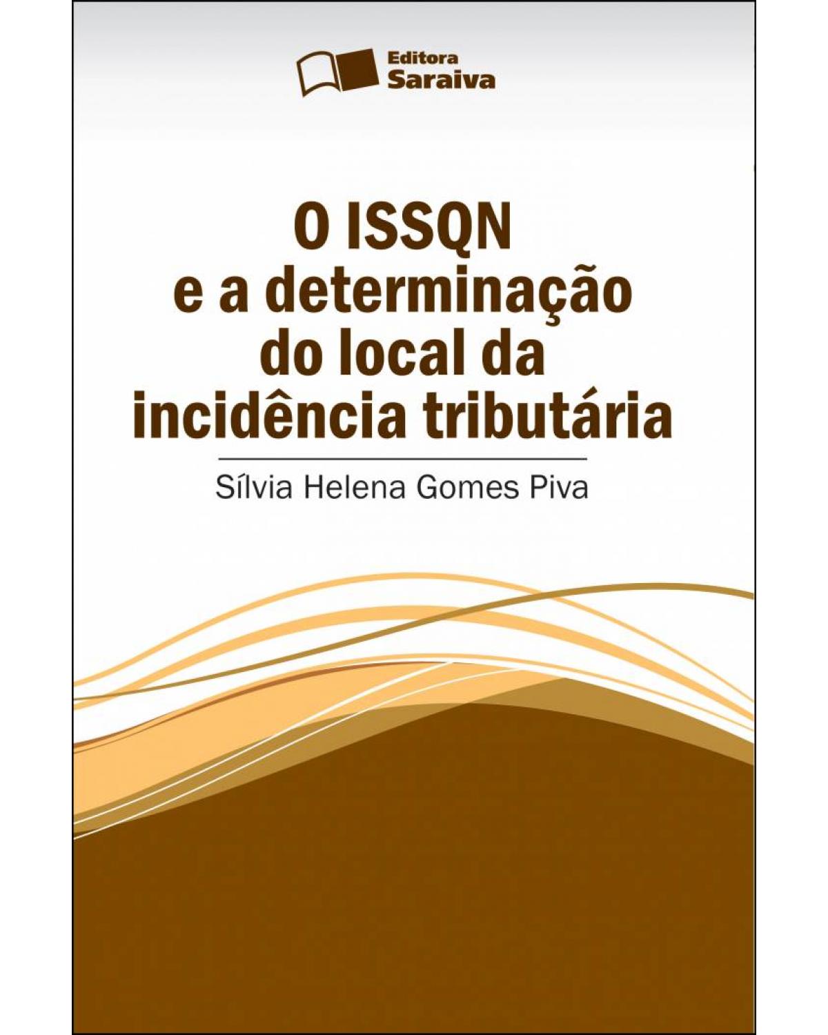 O ISSQN e a determinação do local da incidência tributária - 1ª Edição | 2013