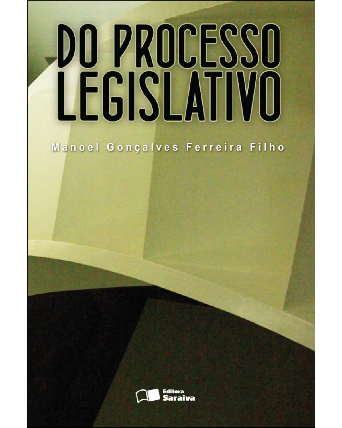 Do Processo Legislativo - 7ª Edição 2013 - 7ª Edição | 2013