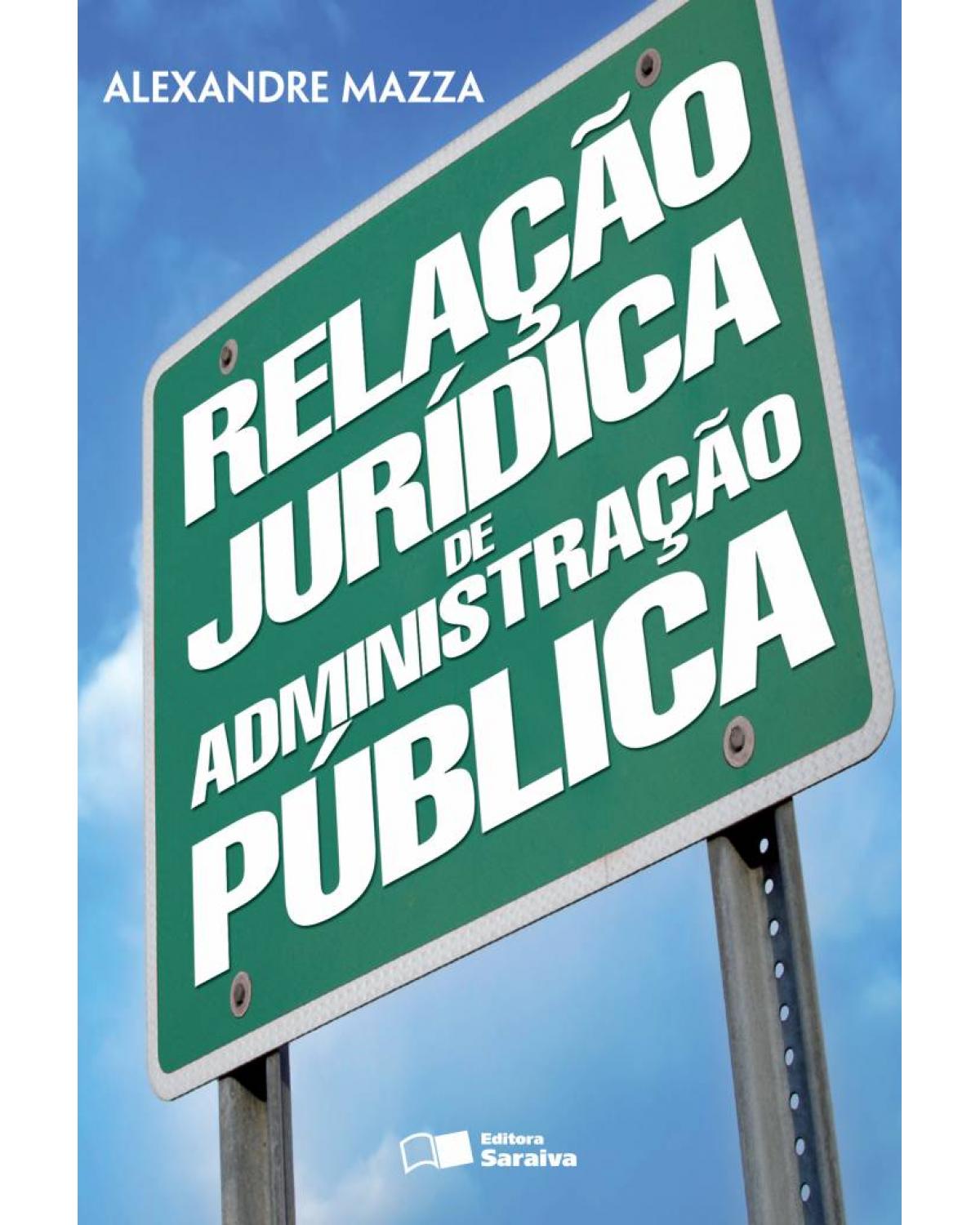 Relação jurídica de administração pública - 1ª Edição | 2013