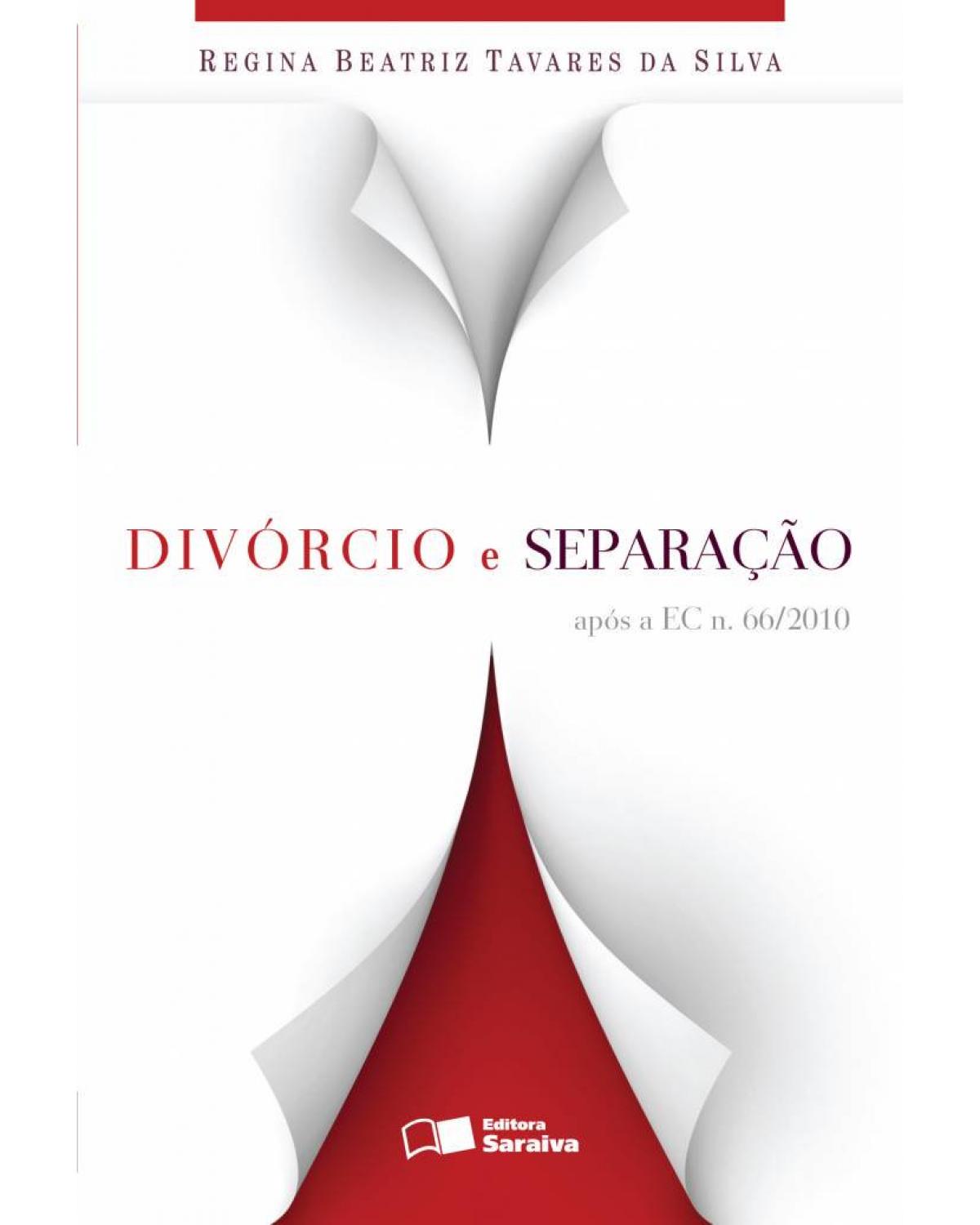 Divórcio e separação - após a EC n. 66/2010 - 2ª Edição | 2013