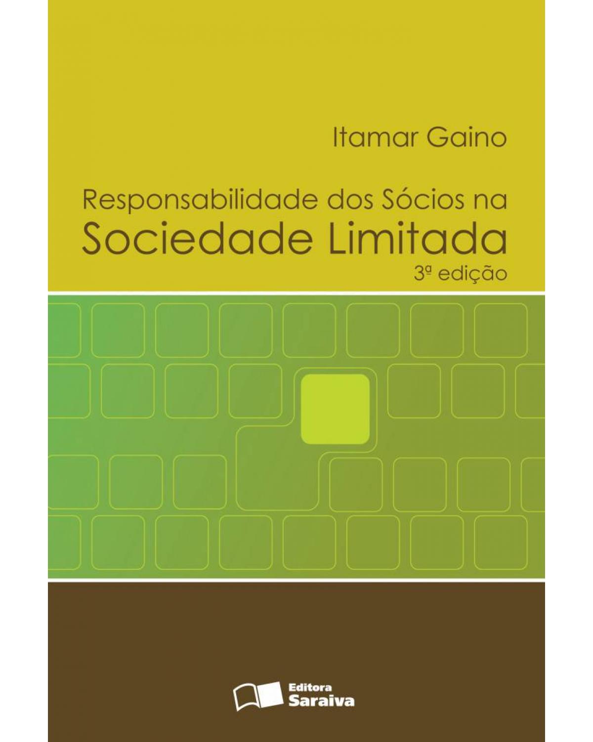 Responsabilidade dos sócios na sociedade limitada - 3ª Edição | 2012
