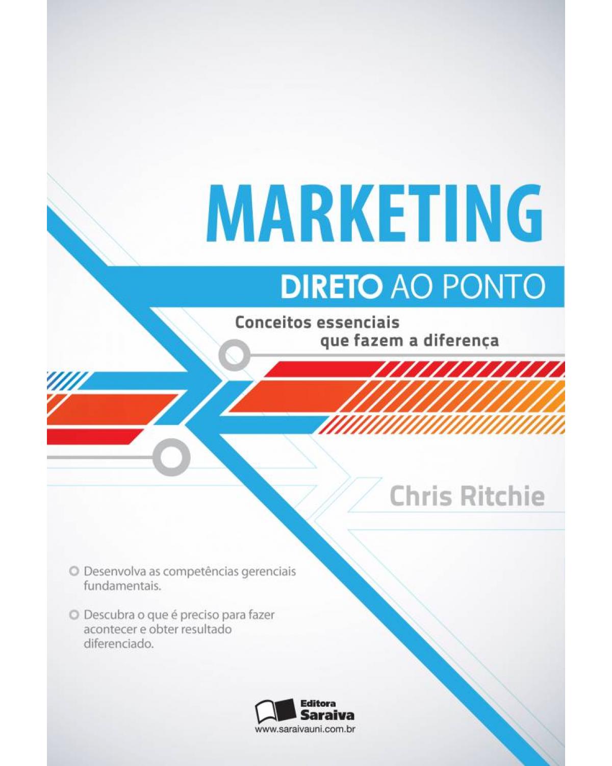 Marketing direto ao ponto - conceitos essenciais que fazem a diferença - 1ª Edição | 2012