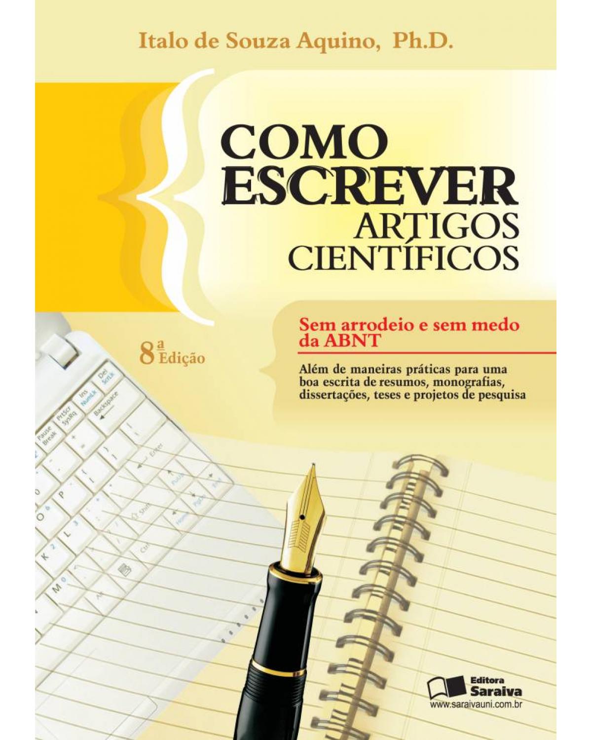 Como escrever artigos científicos - sem arrodeio e sem medo da ABNT - 8ª Edição | 2012